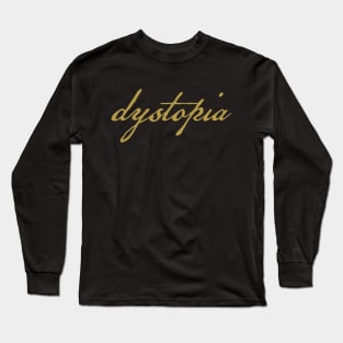 Dystopia Gold Script Typography Long Sleeve T-Shirt
